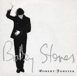 Robert Forster : Baby Stones